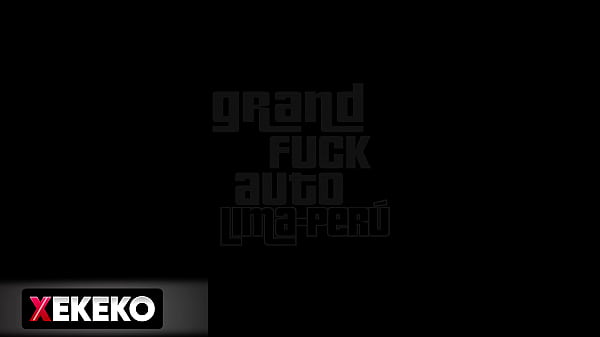 Grand Fuck Auto: Lima - Peru (with Kerly Hot) – Free HD Porn Video