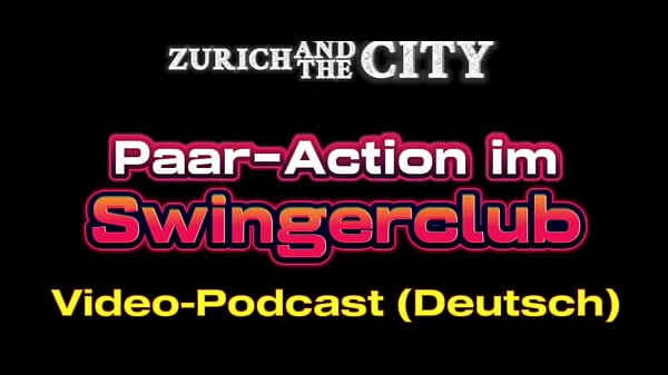 Hot couple action in the SWINGERCLUB – XXX podcast in German