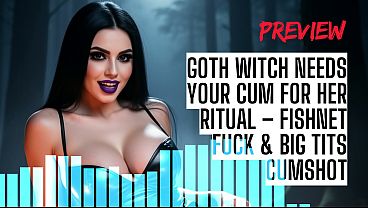 Goth Witch Needs Your Cum For Her Ritual – Fishnet Fuck & Big Tits Cumshot ASMR HFO JOI Erotic Audio 4 Men – Free HD Porn Video