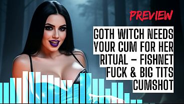 Goth Witch Needs Your Cum For Her Ritual – Fishnet Fuck & Big Tits Cumshot ASMR HFO JOI Erotic Audio 4 Men – Free HD Porn Video