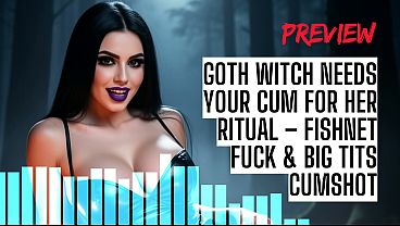 Goth Witch Needs Your Cum For Her Ritual – Fishnet Fuck & Big Tits Cumshot ASMR HFO JOI Erotic Audio 4 Men – Free HD Porn Video
